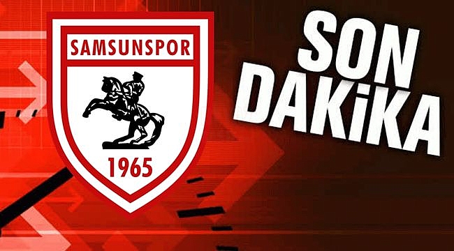 Samsunspor transferde sona geldi