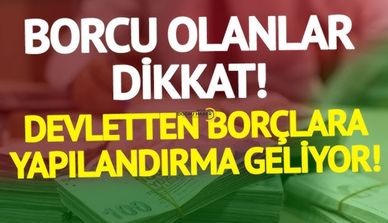 Devlete borcu olanlar dikkat! Yeni yapılandırma açıklandı