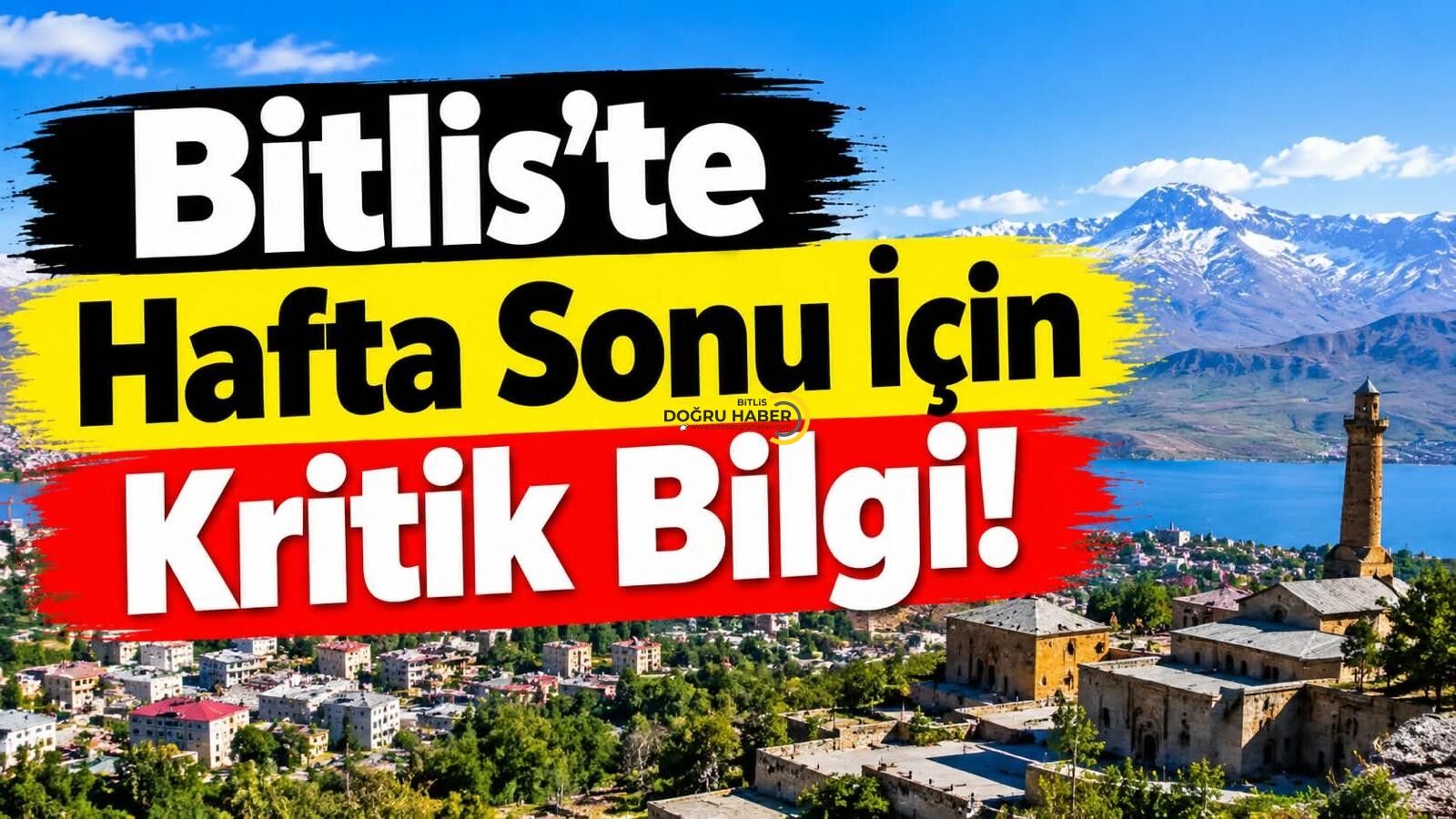 Bitlis’te Hafta Sonu İçin Kritik Bilgi!