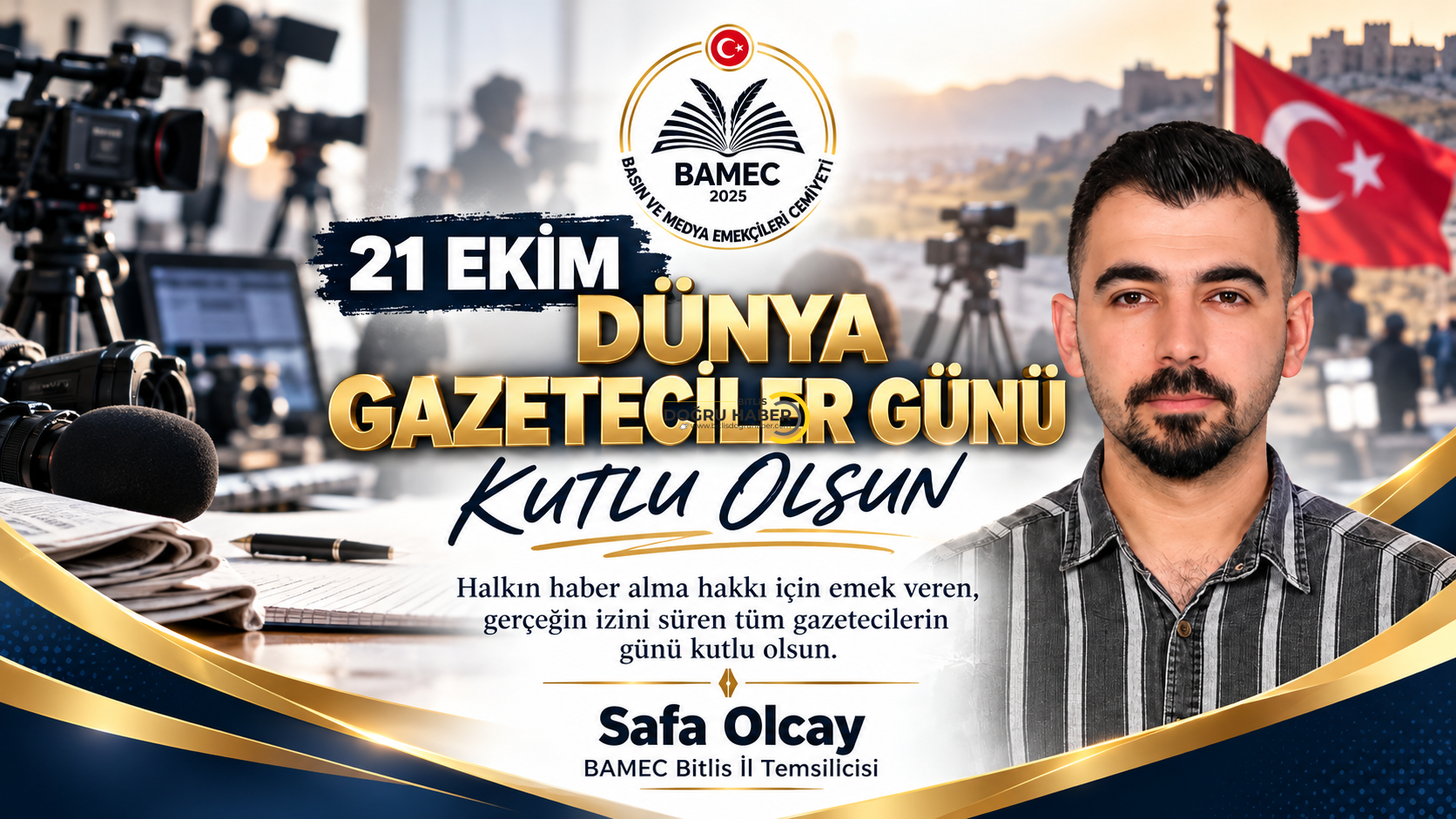 BAMEC Bitlis İl Temsilcisi Safa Olcay’dan 21 Ekim Dünya Gazeteciler Günü Mesajı