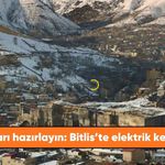 12 Temmuz Bitlis elektrik kesintisi yaşanacak! Bu ilçeler dikkat