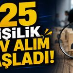 325 Kişilik Dev Alım Başladı! Şartlar Açıklandı
