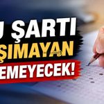 Bu Şartı Taşımayan Geçemeyecek!
