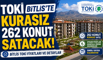 TOKİ Bitlis'te kurasız 262 konut satacak! Bitlis TOKİ fiyatları ve detaylar