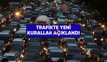 Trafikte yeni kurallar açıklandı! Yeni kuralları bilmeyenin başı ağrıyacak