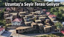 Uzuntaş Köyü’ne Seyir Terası Yapılıyor