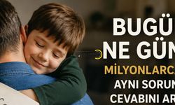 Bugün Ne Günü? Milyonlarca Kişi Cevabını Arıyor