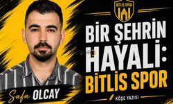 Safa Olcay Bitlis Spor İçin Yazdı