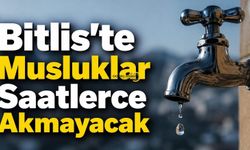 Bitlis'te Musluklar Saatlerce Akmayacak