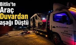 Bitlis'te Araç Duvardan Aşağı Düştü