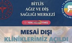Bitlis Ağız ve Diş Sağlığı Merkezi'nde Mesai Dışı Poliklinik Hizmeti Başladı