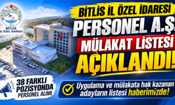 Bitlis İl Özel İdaresi Personel A.Ş. Mülakat Listesi Açıklandı