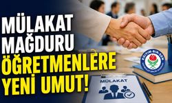 Mülakat Mağduru Öğretmenlere Yeni Umut!