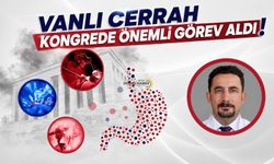 Vanlı Cerrah Kongrede Önemli Görev Aldı