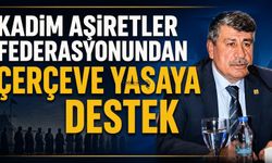 Kadim Aşiretler Federasyonu’ndan “Çerçeve Yasaya” destek