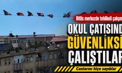 Bitlis’te çatıda tehlikeli çalışma