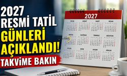 2027 Resmi Tatil Günleri Açıklandı! Takvime Bakın