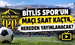 Bitlis Spor’un Maçı Saat Kaçta, Nereden Yayınlanacak?