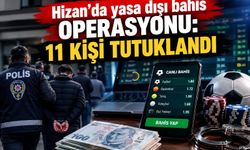 Hizan’da yasa dışı bahis operasyonu: 11 kişi tutuklandı