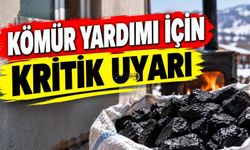 Kömür Yardımı İçin Kritik Uyarı!