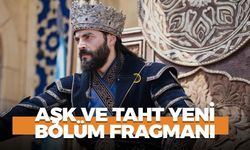 Aşk ve Taht 5. bölüm fragmanı! Aşk ve Taht yeni bölüm fragmanı