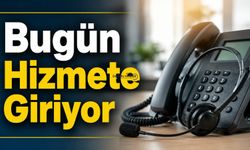 Bugün Hizmete Giriyor