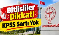 Bitlisliler Dikkat! KPSS Şartı Yok
