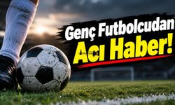 Genç Futbolcudan Acı Haber!