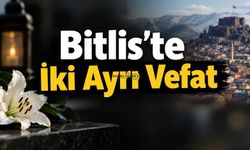 Bitlis’te İki Ayrı Vefat