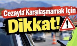 Cezayla Karşılaşmamak İçin Dikkat!