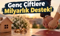 Genç Çiftlere Milyarlık Destek!