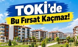 TOKİ’de Bu Fırsat Kaçmaz!