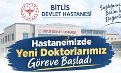 Bitlis Devlet Hastanesi’ne 11 Yeni Doktor Katıldı