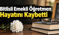 Bitlisli Emekli Öğretmen Hayatını Kaybetti