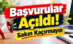 Başvurular Açıldı! Sakın Kaçırmayın
