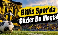 Bitlis Spor’da Gözler Bu Maçta!