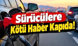Sürücülere Kötü Haber Kapıda!