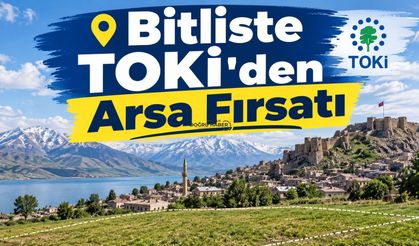 Bitlis'te TOKİ'den Arsa Fırsatı!