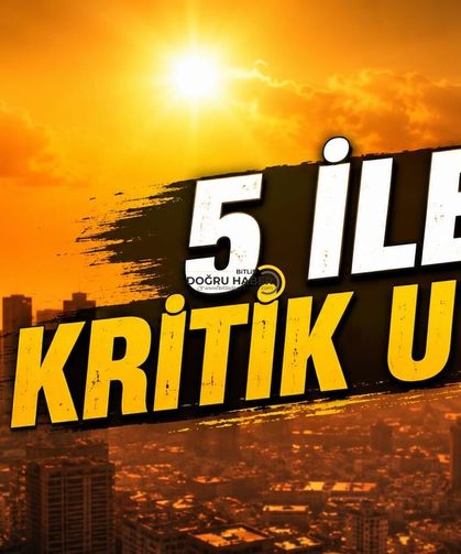 Bilim İnsanlarından Kritik Uyarı: 5 İl Büyük Riskte