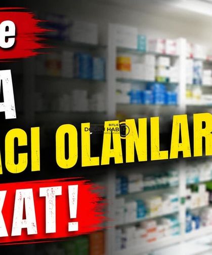 Bitliste İlaca İhtiyacı Olanlar Dikkat!