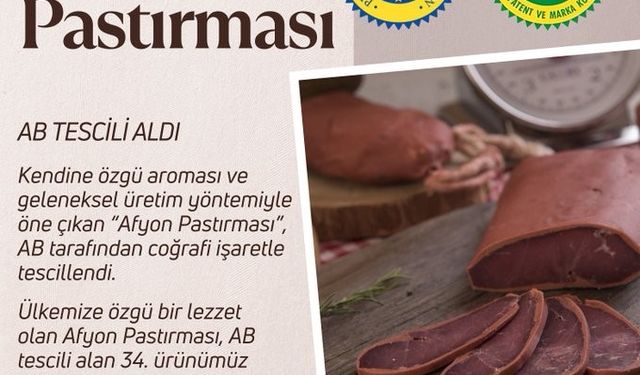 Bakan Yumaklı: "Afyon Pastırması, Avrupa Birliği’nden coğrafi işaret tescili alan 34’üncü ürünümüz oldu"