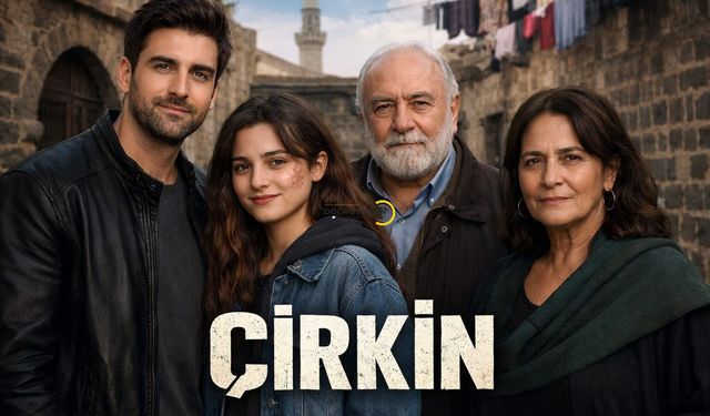 Çirkin Dizisi Oyuncuları Kimler? Konusu ve Nerede Çekiliyor?