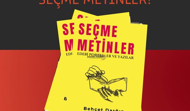 Edebiyatın Dev İsimleri Tek Kitapta: “Seçme Metinler” Okurlarla Buluştu
