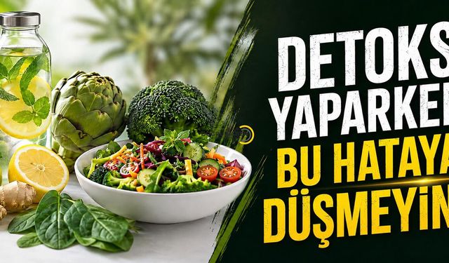 Detoks Yaparken Bu Hataya Düşmeyin