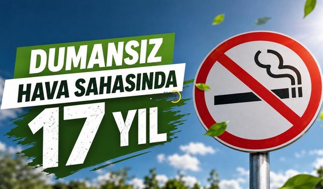 Dumansız Hava Sahasında 17 Yıl!