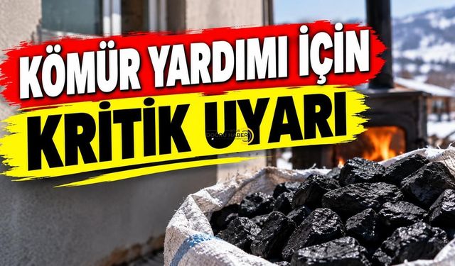 Kömür Yardımı İçin Kritik Uyarı!