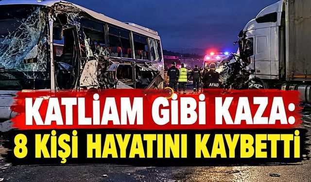 Katliam Gibi Kaza: 8 Kişi Hayatını Kaybetti