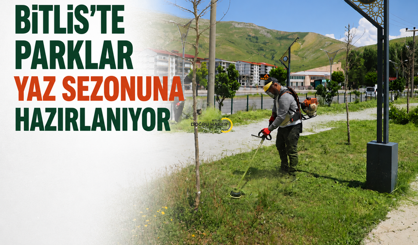 Bitlis'te Mevlana ve Üsküdar Parkları Yaz Sezonuna Hazırlanıyor