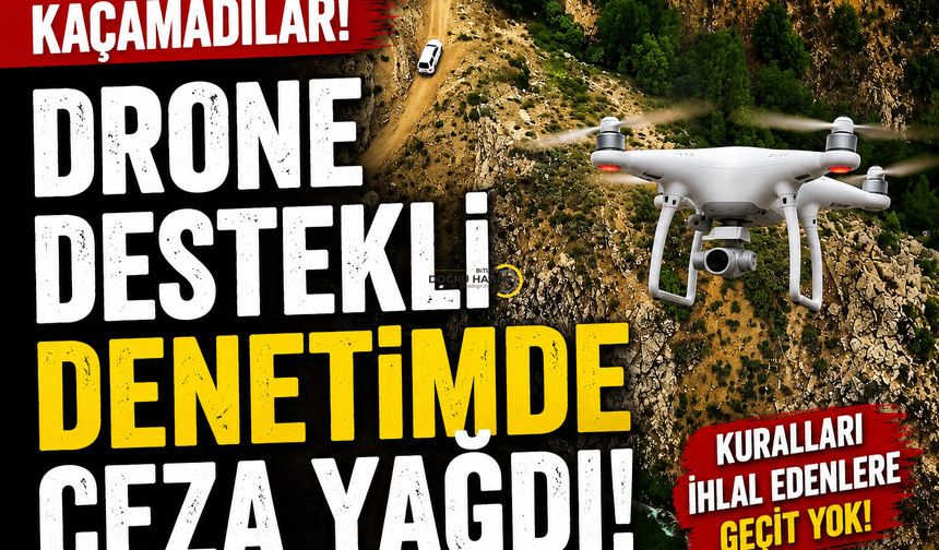 Drone Destekli Av Koruma Denetiminde Kaçak Avcılara 92 Bin TL Ceza