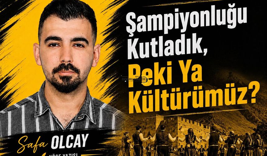 Şampiyonluğu Kutladık, Peki Ya Kültürümüz?